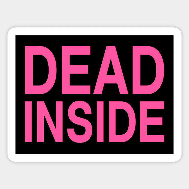 DEAD INSIDE Sticker by garbagetshirts